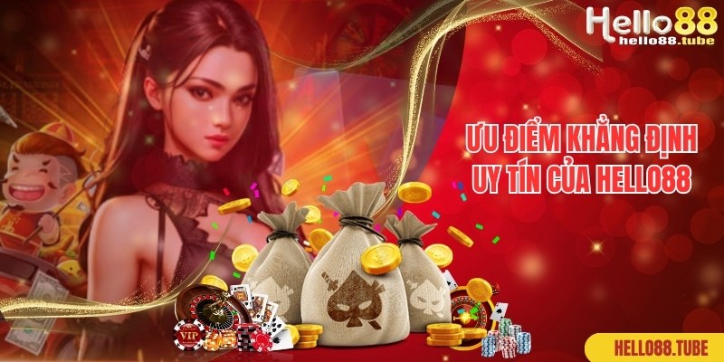 Ưu điểm nổi trội khẳng định chất lượng, giải đáp Hello88 có uy tín không